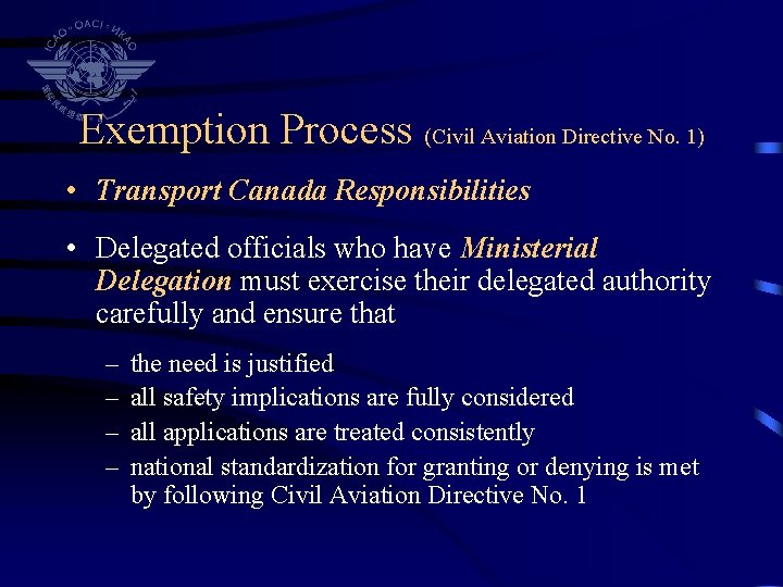 Exemption Process (Civil Aviation Directive No. 1) • Transport Canada Responsibilities • Delegated officials