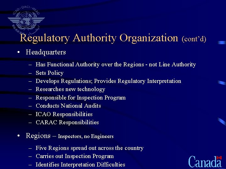 Regulatory Authority Organization (cont’d) • Headquarters – – – – Has Functional Authority over