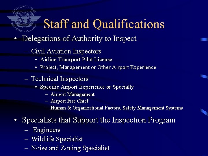 Staff and Qualifications • Delegations of Authority to Inspect – Civil Aviation Inspectors •