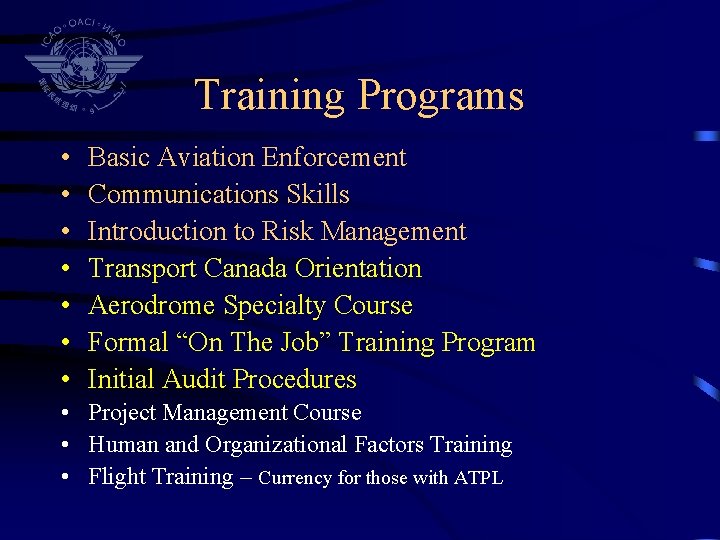 Training Programs • • Basic Aviation Enforcement Communications Skills Introduction to Risk Management Transport