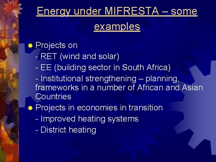 Energy under MIFRESTA – some examples ® Projects on - RET (wind and solar)