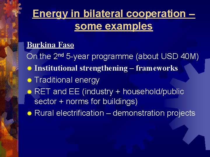 Energy in bilateral cooperation – some examples Burkina Faso On the 2 nd 5