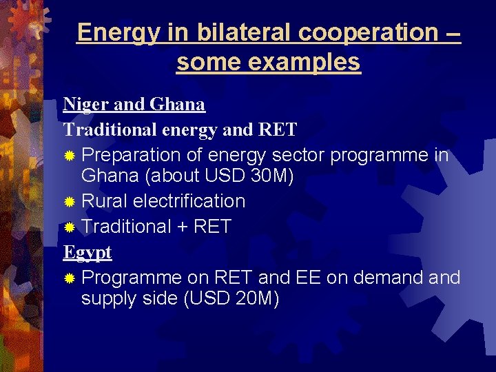 Energy in bilateral cooperation – some examples Niger and Ghana Traditional energy and RET