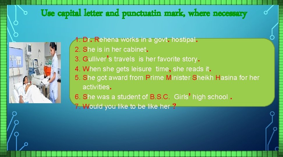 Use capital letter and punctuatin mark, where necessary 1. worksininaagovthostipal. 1. Dr dr. Rehena