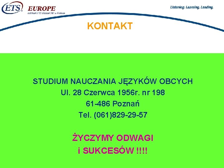 > KONTAKT STUDIUM NAUCZANIA JĘZYKÓW OBCYCH Ul. 28 Czerwca 1956 r. nr 198 61