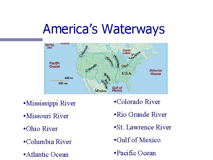 America’s Waterways • Mississippi River • Colorado River • Missouri River • Rio Grande