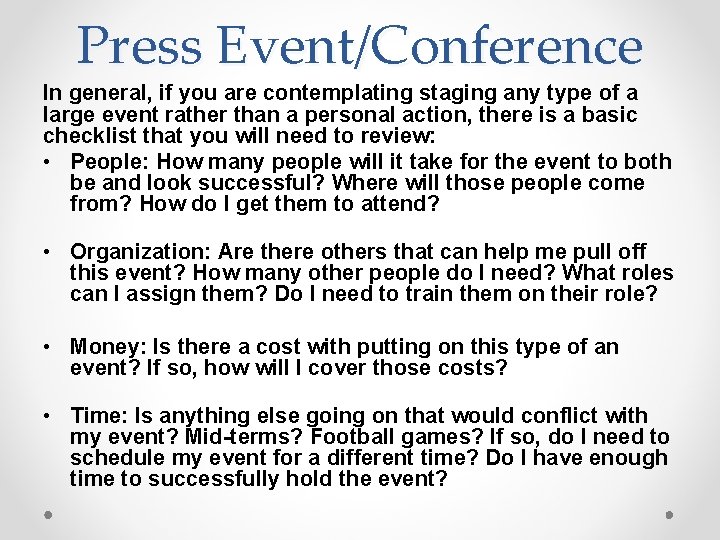 Press Event/Conference In general, if you are contemplating staging any type of a large