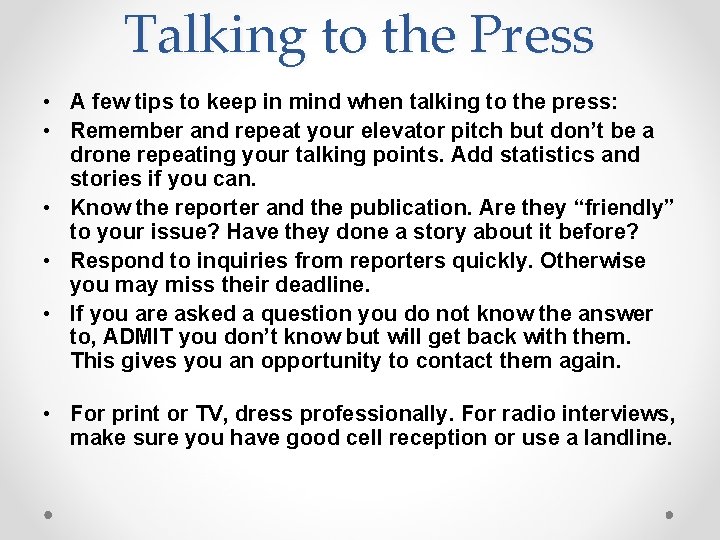 Talking to the Press • A few tips to keep in mind when talking