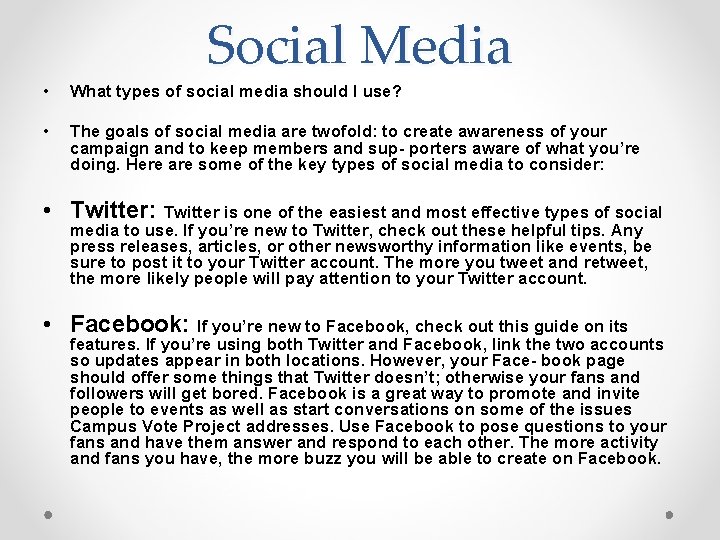 Social Media • What types of social media should I use? • The goals