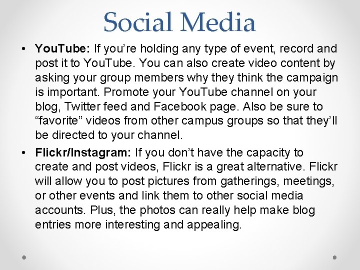 Social Media • You. Tube: If you’re holding any type of event, record and