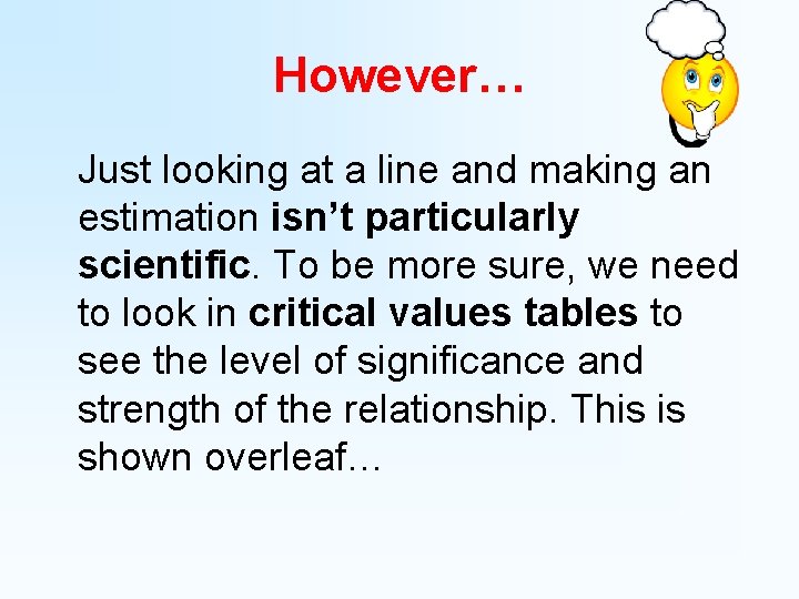 However… Just looking at a line and making an estimation isn’t particularly scientific. To However… Just looking at a line and making an estimation isn’t particularly scientific. To