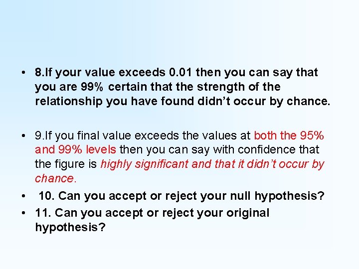 • 8. If your value exceeds 0. 01 then you can say that • 8. If your value exceeds 0. 01 then you can say that