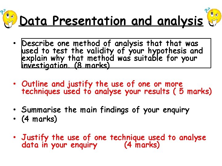 Data Presentation and analysis • Describe one method of analysis that was used to Data Presentation and analysis • Describe one method of analysis that was used to