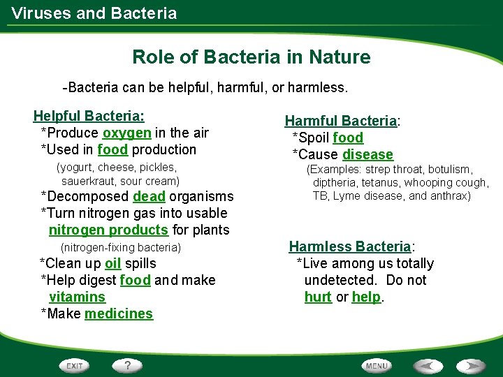 Viruses and Bacteria Role of Bacteria in Nature -Bacteria can be helpful, harmful, or