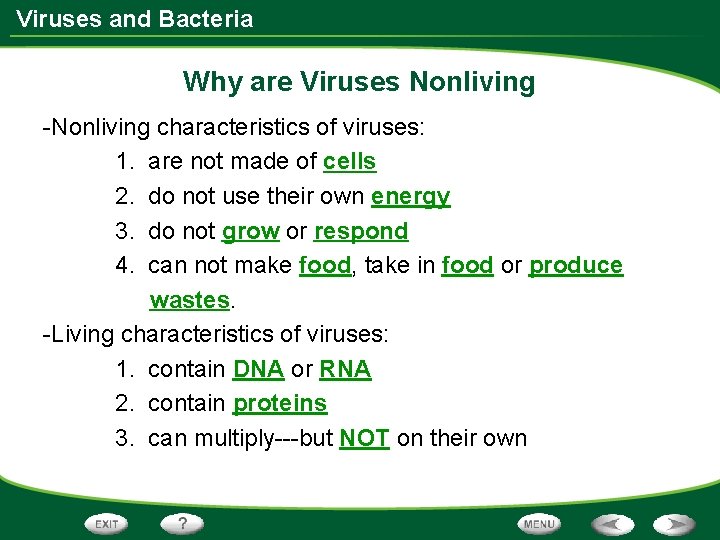 Viruses and Bacteria Why are Viruses Nonliving -Nonliving characteristics of viruses: 1. are not