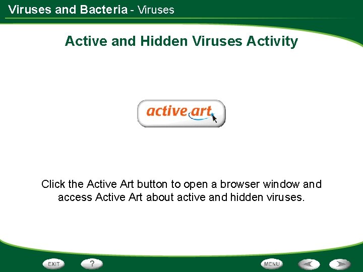 Viruses and Bacteria - Viruses Active and Hidden Viruses Activity Click the Active Art