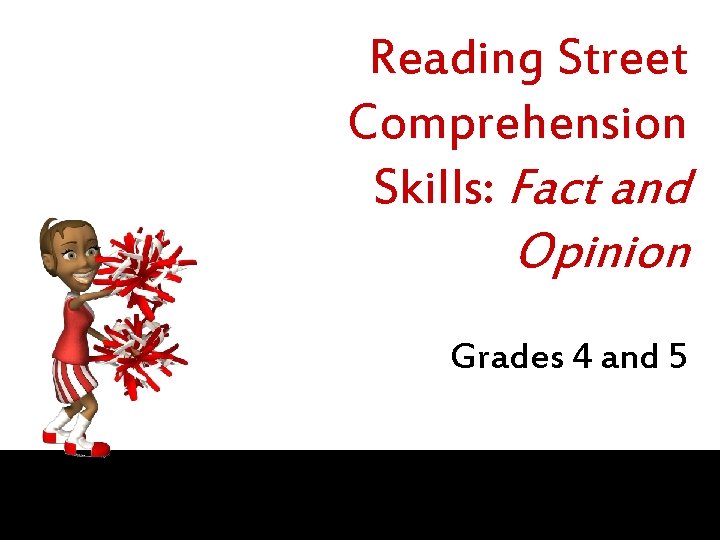 Reading Street Comprehension Skills: Fact and Opinion Grades 4 and 5 