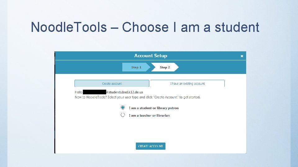 Noodle. Tools – Choose I am a student 