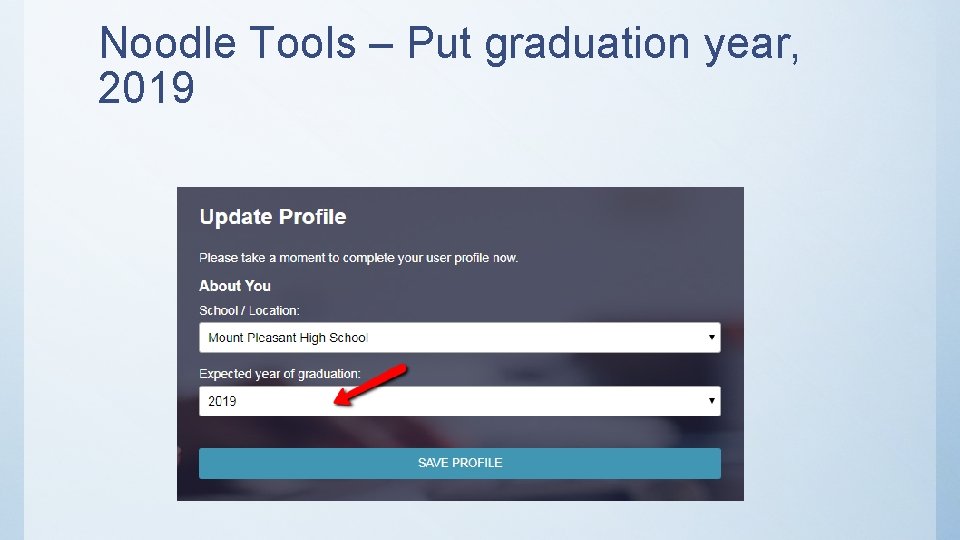 Noodle Tools – Put graduation year, 2019 