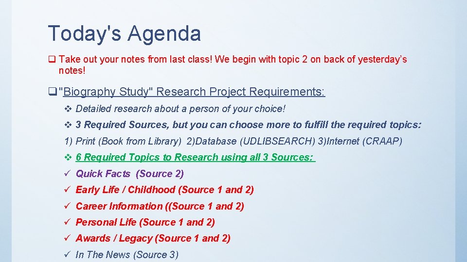 Today's Agenda q Take out your notes from last class! We begin with topic
