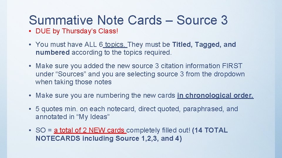 Summative Note Cards – Source 3 • DUE by Thursday’s Class! • You must