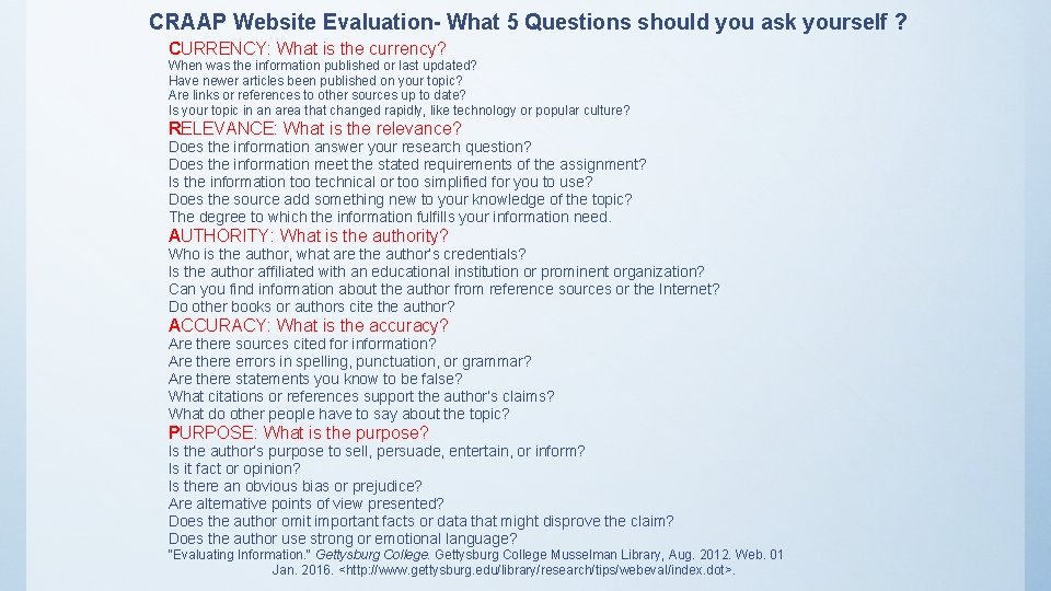 CRAAP Website Evaluation- What 5 Questions should you ask yourself ? CURRENCY: What is