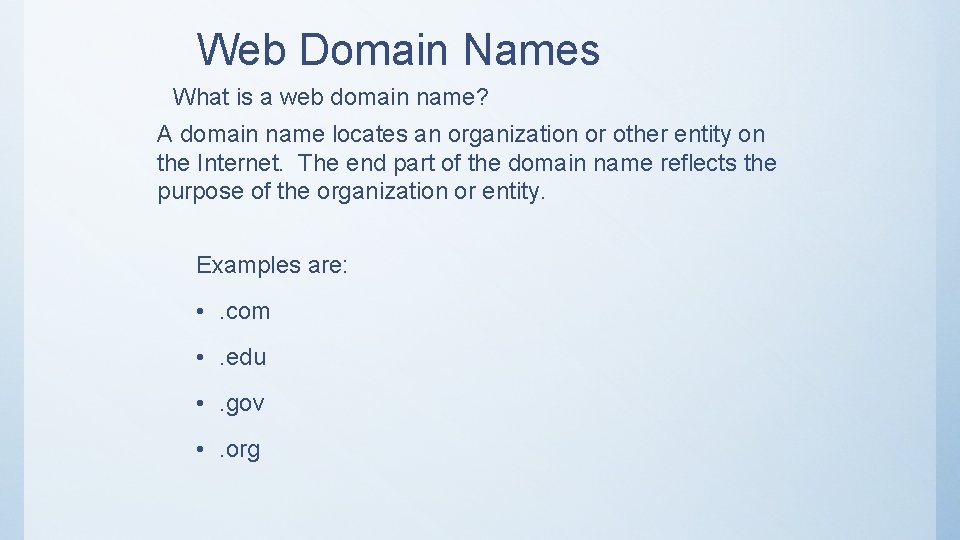 Web Domain Names What is a web domain name? A domain name locates an