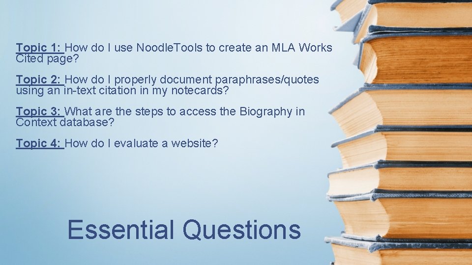 Topic 1: How do I use Noodle. Tools to create an MLA Works Cited