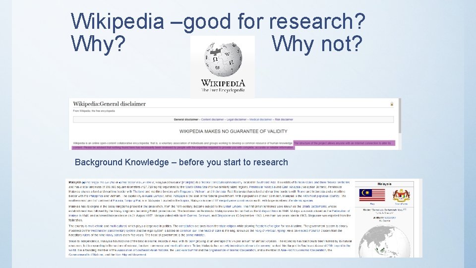 Wikipedia –good for research? Why not? Background Knowledge – before you start to research