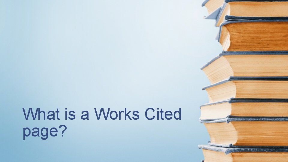 What is a Works Cited page? 