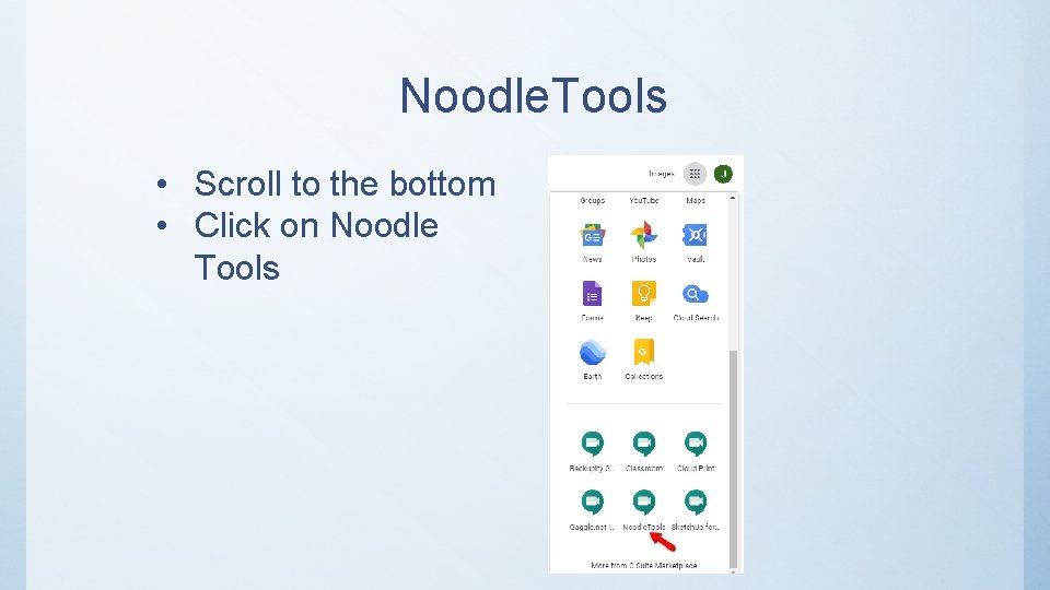 Noodle. Tools • Scroll to the bottom • Click on Noodle Tools 