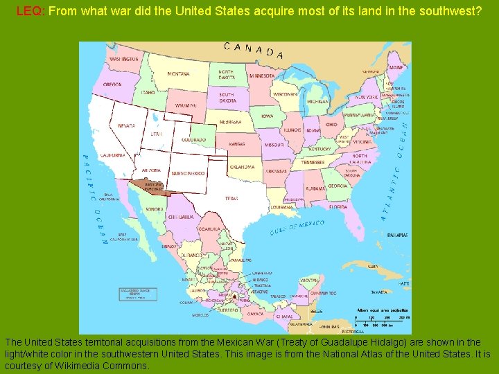 LEQ: From what war did the United States acquire most of its land in