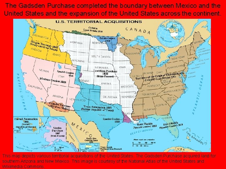 The Gadsden Purchase completed the boundary between Mexico and the United States and the