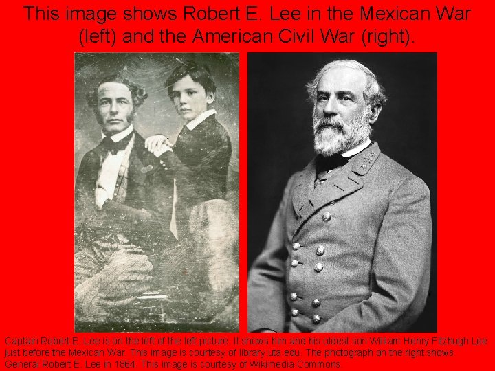 This image shows Robert E. Lee in the Mexican War (left) and the American