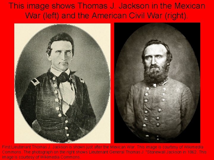 This image shows Thomas J. Jackson in the Mexican War (left) and the American