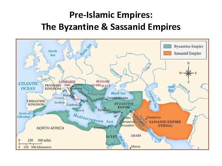 Pre-Islamic Empires: The Byzantine & Sassanid Empires Pre-Islamic Empires: The Byzantine & Sassanid Empires