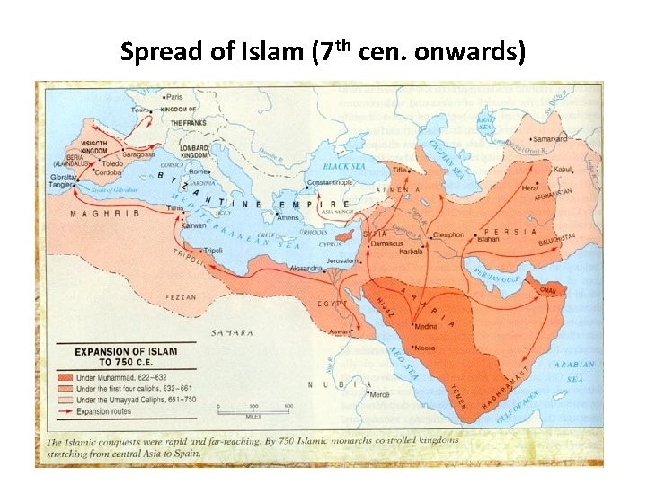 Spread of Islam (7 th cen. onwards) Spread of Islam (7 th cen. onwards)
