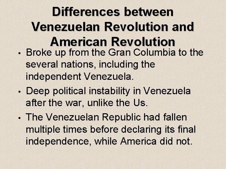  • • • Differences between Venezuelan Revolution and American Revolution Broke up from