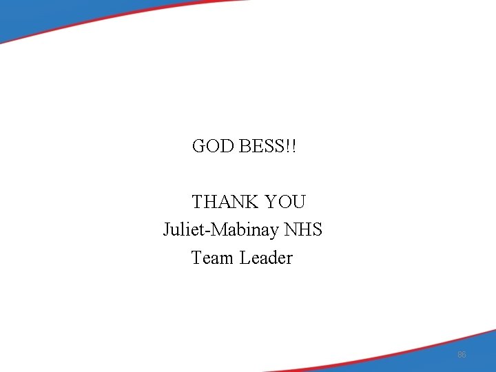 GOD BESS!! THANK YOU Juliet-Mabinay NHS Team Leader 86 