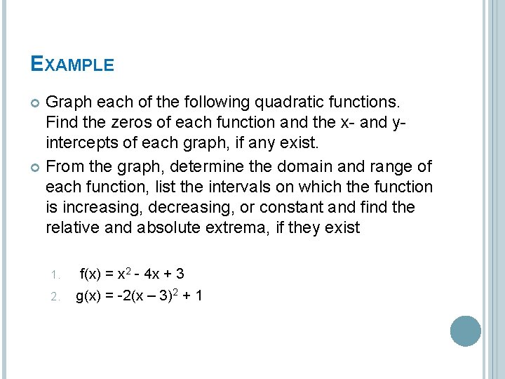 EXAMPLE Graph each of the following quadratic functions. Find the zeros of each function