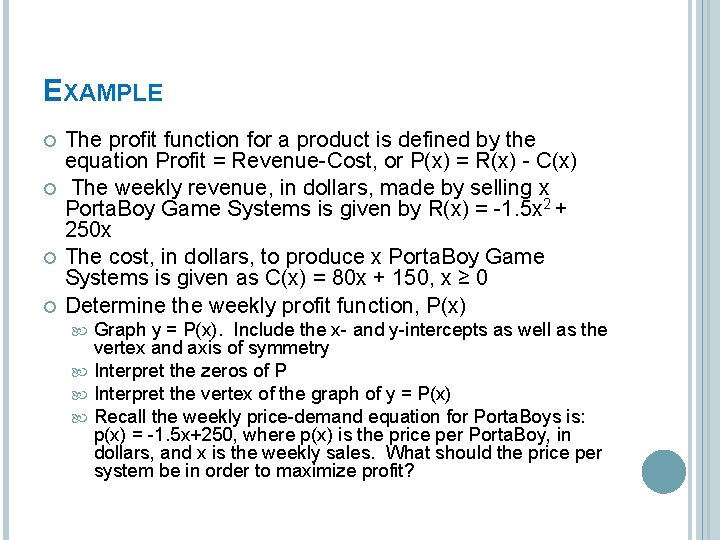 EXAMPLE The profit function for a product is defined by the equation Profit =