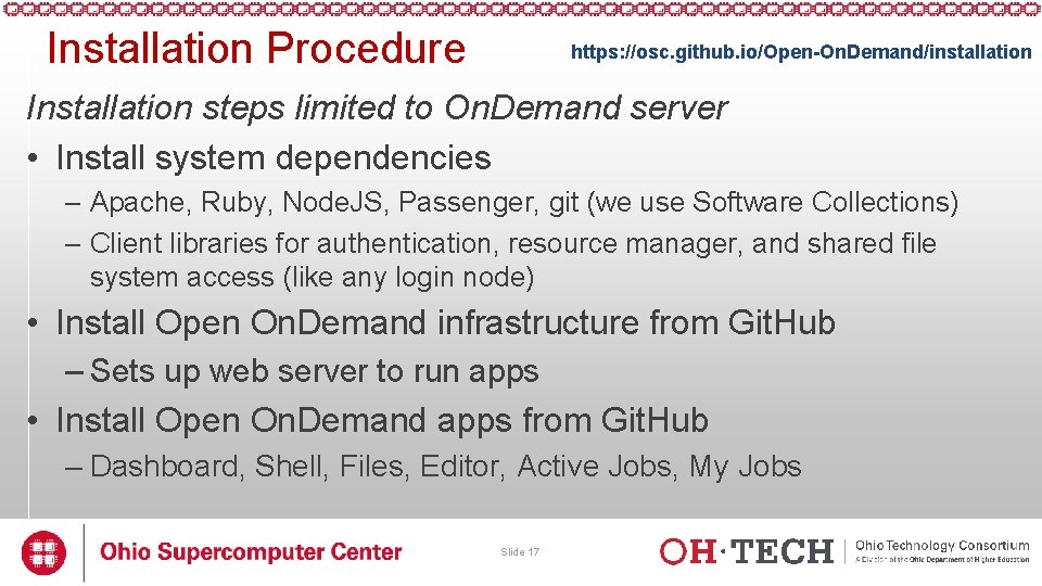Installation Procedure https: //osc. github. io/Open-On. Demand/installation Installation steps limited to On. Demand server Installation Procedure https: //osc. github. io/Open-On. Demand/installation Installation steps limited to On. Demand server