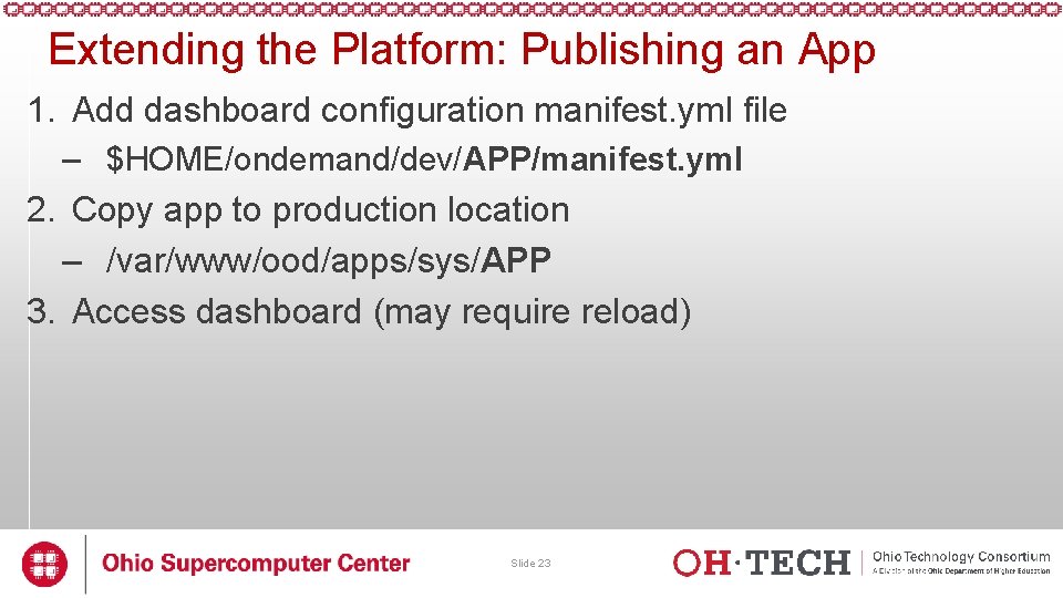 Extending the Platform: Publishing an App 1. Add dashboard configuration manifest. yml file – Extending the Platform: Publishing an App 1. Add dashboard configuration manifest. yml file –