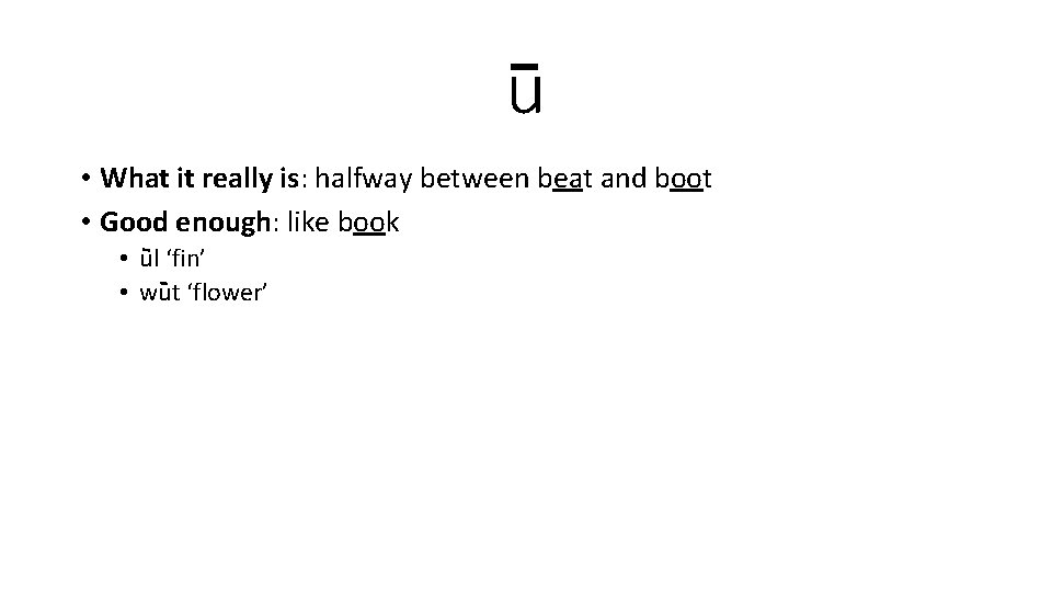 u • What it really is: halfway between beat and boot • Good enough: