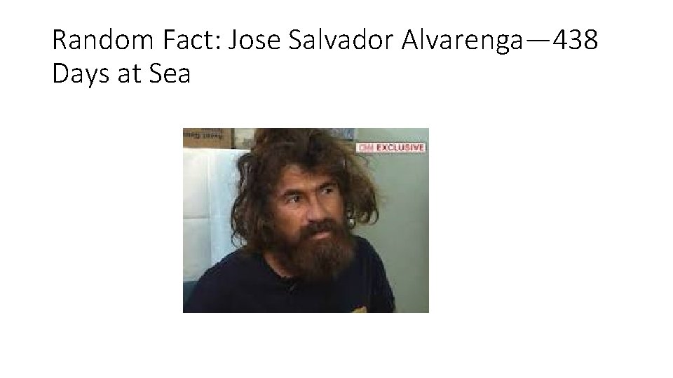 Random Fact: Jose Salvador Alvarenga— 438 Days at Sea 