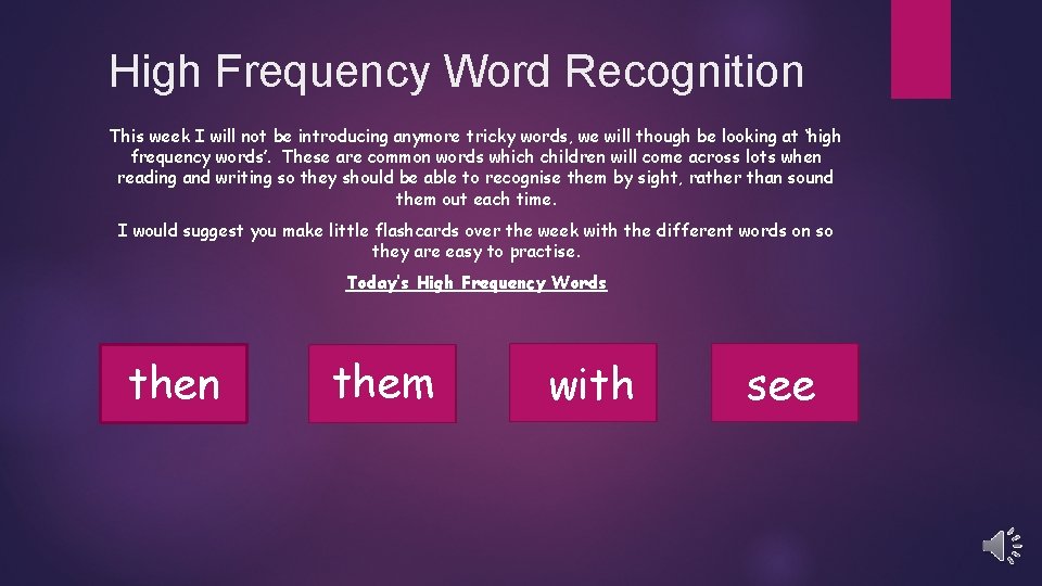 High Frequency Word Recognition This week I will not be introducing anymore tricky words,