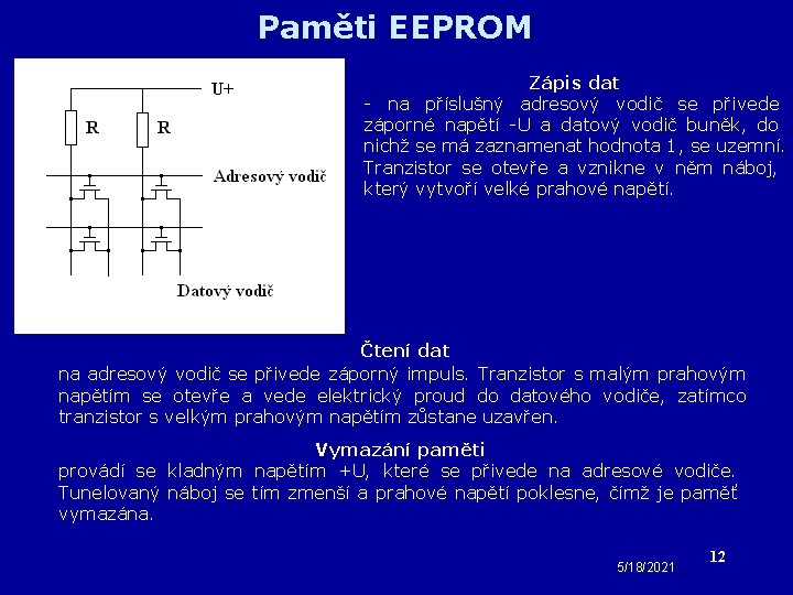 Paměti EEPROM Zápis dat - na příslušný adresový vodič se přivede záporné napětí -U