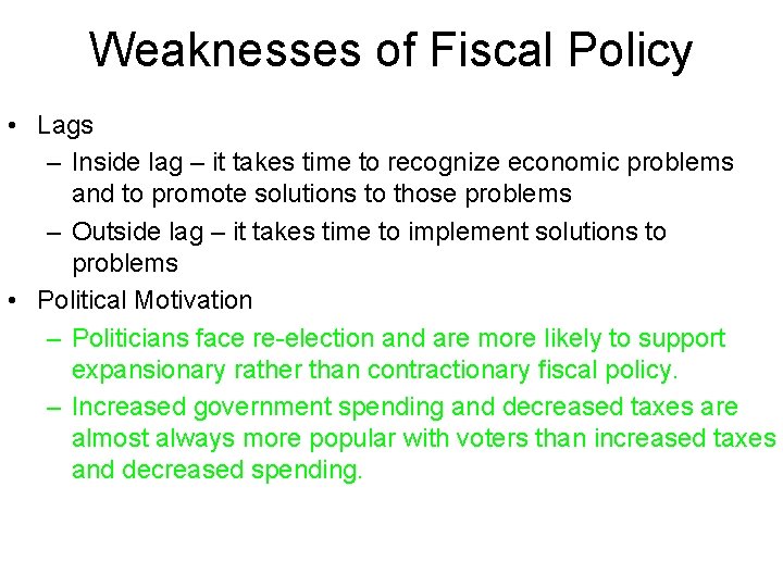 Weaknesses of Fiscal Policy • Lags – Inside lag – it takes time to