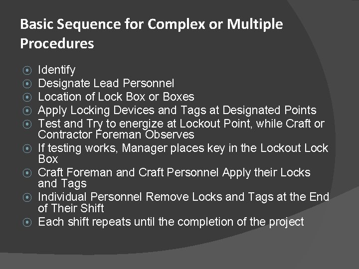 Basic Sequence for Complex or Multiple Procedures ⦿ ⦿ ⦿ ⦿ ⦿ Identify Designate