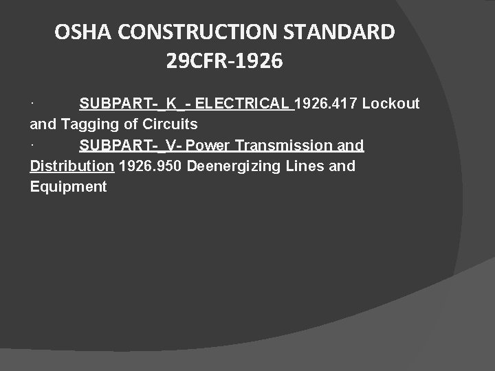 OSHA CONSTRUCTION STANDARD 29 CFR-1926 · SUBPART-_K_- ELECTRICAL 1926. 417 Lockout and Tagging of